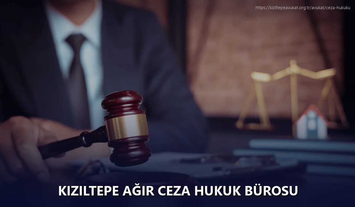 Kiziltepe Ağır Ceza Hukuk Bürosu