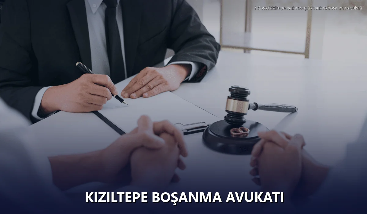 Kiziltepe Boşanma Avukatı