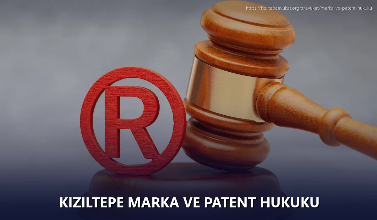 Kiziltepe Marka ve Patent Hukuku