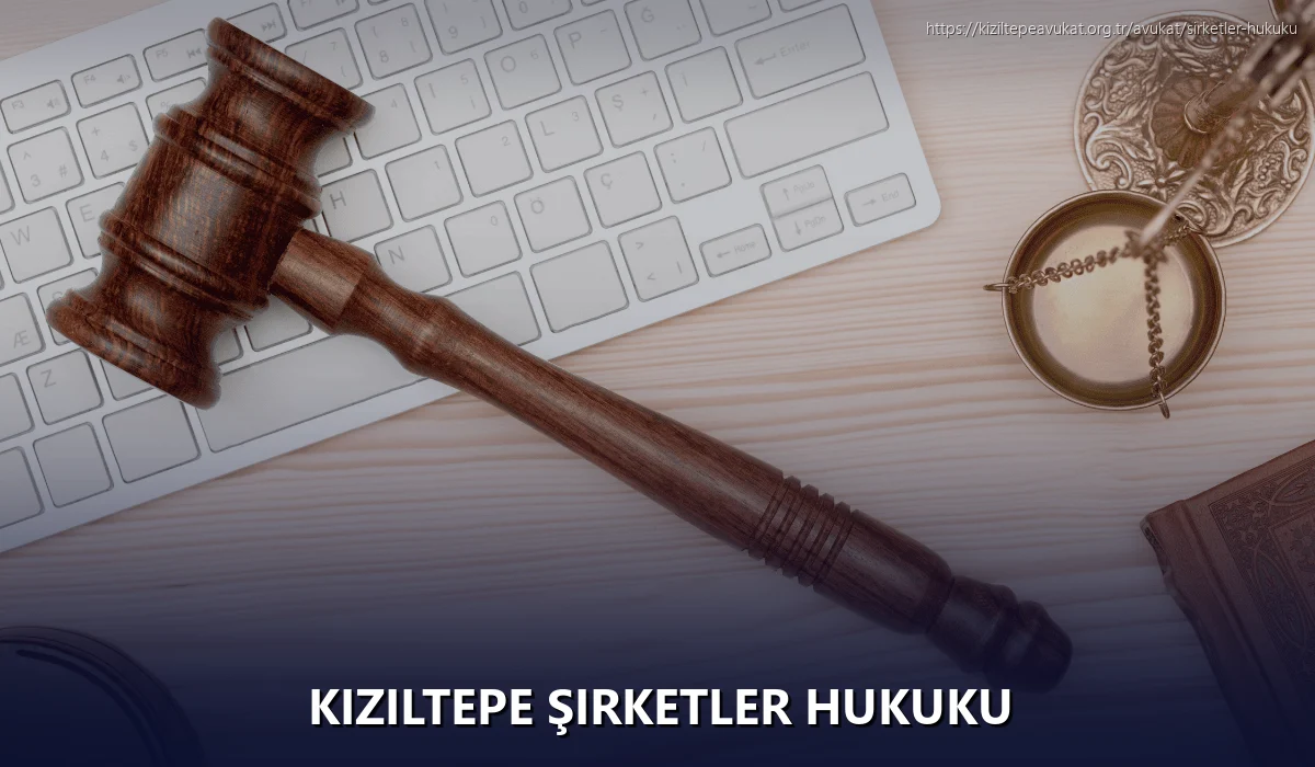 Kiziltepe Şirketler Hukuku
