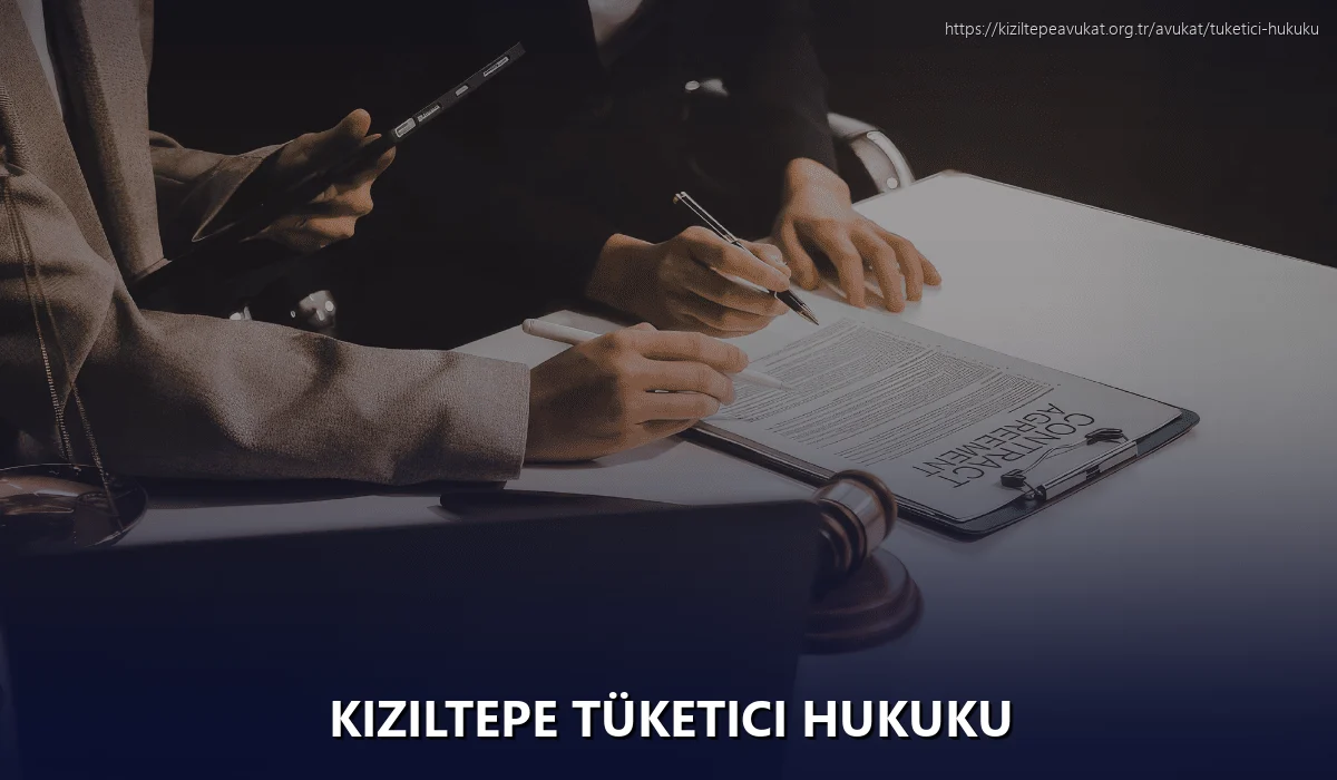 Kiziltepe Tüketici Hukuku